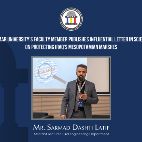 Komar University’s Faculty Member Publishes Influential Letter in Science on Protecting Iraq’s Mesopotamian Marshes